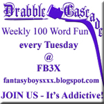 Drabble Cascade at FB3X - Every Tuesday