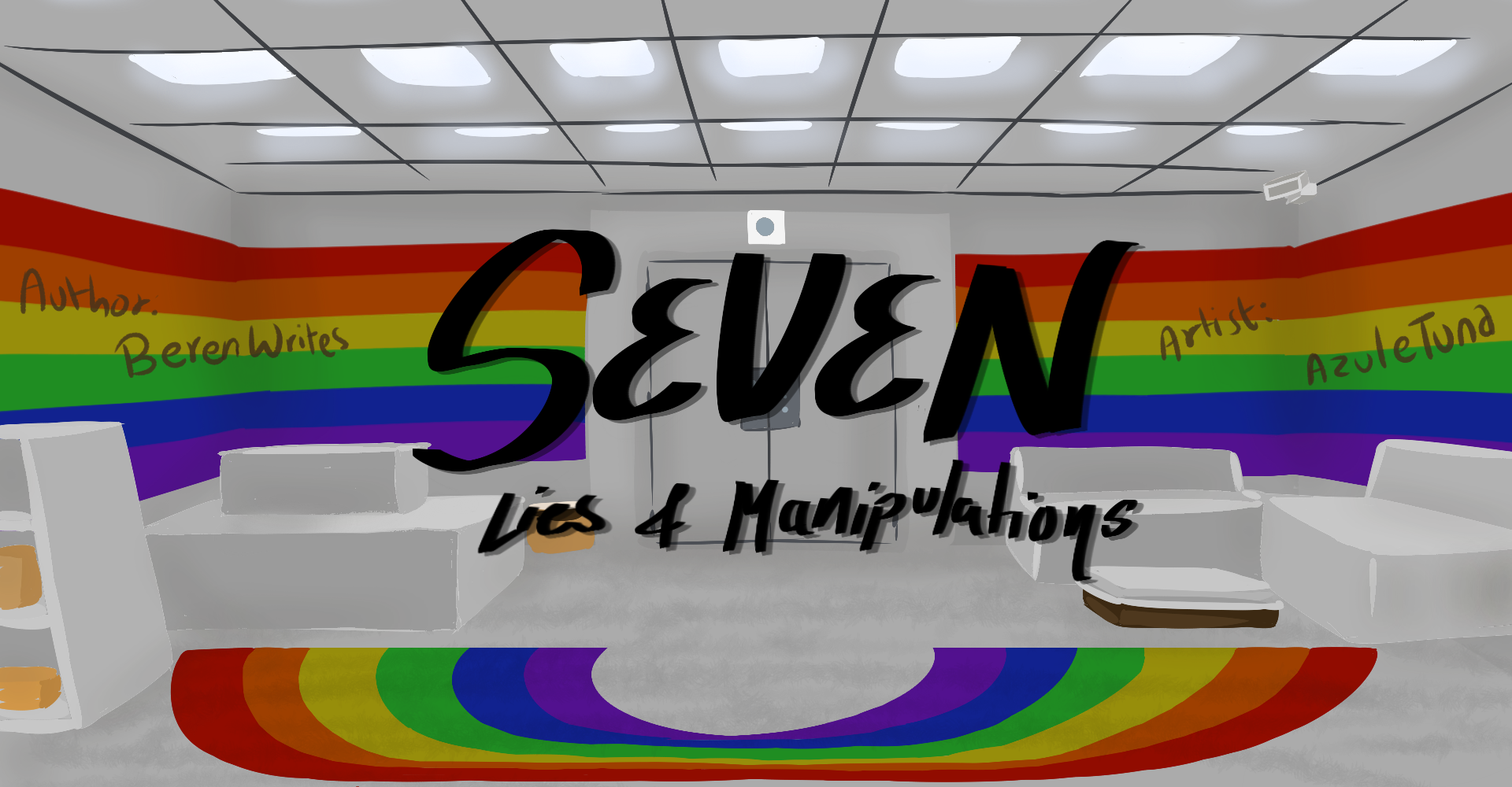 White room with rainbows on the walls and floor and white furniture with the title "Seven: Lies & Manipulations" in the centre in black, and "Author: BerenWrites" on the left wall and "Artist: AzuleTuna" on the right.