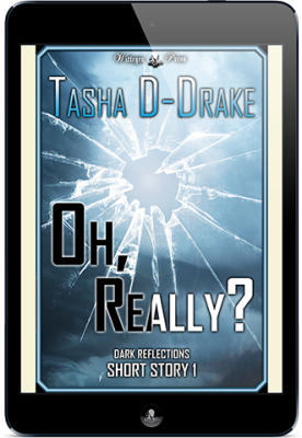 Oh, Really? (Dark Reflections – Short Story)