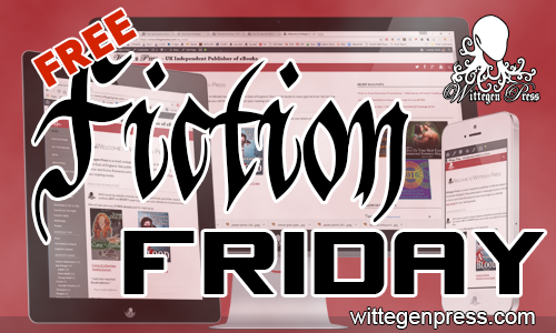 Free Fiction Friday at Wittegen Press