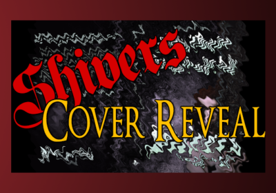 Feature Image for Shivers Cover Reaveal